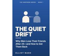 The Quiet Drift: Why Men Lose Their Friends After 25-and How to Get Them Back
