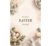 The Quiet Easter Season: Easter Notebook And Season Journal