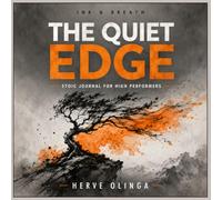 The Quiet Edge: Stoic Journal for High Performers