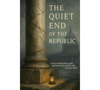 The Quiet End of the Republic: A Study in Balance Lost, Meaning Hollowed, and Ethical Drift