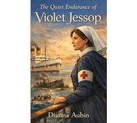 The Quiet Endurance of Violet Jessop