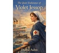 The Quiet Endurance of Violet Jessop: 8