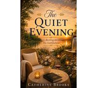 The Quiet Evening: Resting in His Faithfulness