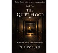 The Quiet Floor: A Declan Hayes Murder Mystery