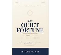The Quiet Fortune, Vol. II: How to Keep the Wealth You've Started Building