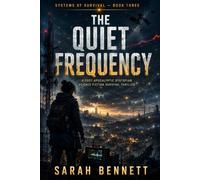 The Quiet Frequency: A Post-Apocalyptic Dystopian Science Fiction Survival Thriller