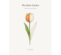 The Quiet Garden: A Botanical Colouring Book