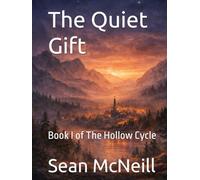 The Quiet Gift: Book I of The Hollow Cycle
