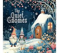 The Quiet Gnomes: A Calming Book