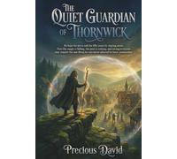 THE QUIET GUARDIAN OF THORNWICK