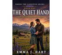 The Quiet Hand: An Inspirational Small-Town Cowboy Romance