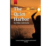 The Quiet Harbor: A Novel of Stillness, Identity and the End of Striving