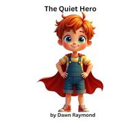 The Quiet Hero: A Little Boy's Journey to Finding His Words