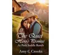 The Quiet Hero's Promise at Pack Saddle Ranch: A Great Depression Romance in Northern Idaho