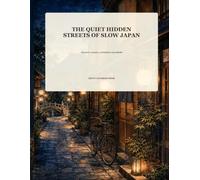 The Quiet Hidden Streets of Slow Japan: Peaceful Alleys, Lanterns & Old Shops
