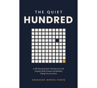 The Quiet Hundred: A 100-Day System for Choosing One Goal, Keeping Daily Promises and Building Change You Can Trust.