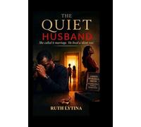 THE QUIET HUSBAND: She called it marriage. He lived it like a silent war.