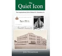 The Quiet Icon: The Influential Life of Robert E. Chesebro, Jr.