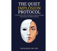 The Quiet Implosion Protocol: A 12-Week Quiet BPD Workbook for High-Functioning Perfectionists and Hidden Intensity