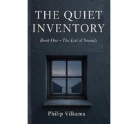 The Quiet Inventory: A List of Sounds Novel