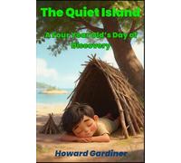 The Quiet Island: A Four Year Old's Day of Discovery