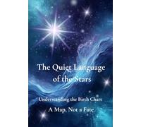 The Quiet Language of the Stars: Understanding the Birth Chart - A Map, Not a Fate