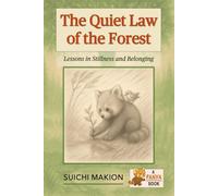The Quiet Law of the Forest: Lessons in Stillness and Belonging