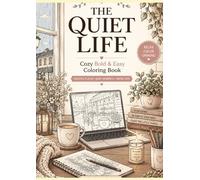 THE QUIET LIFE: Cozy Bold & Easy Coloring Book