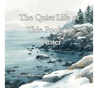 The Quiet Life of Tide Pools in Winter