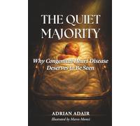 The Quiet Majority: Why Congenital Heart Disease Deserves to Be Seen