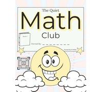 The Quiet Math Club Book 1: Master Your Times Tables with Stress-Free Visual Focus | Multiplication | 8.5 by 11 inches | Gentle Learning