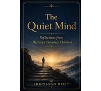 The Quiet Mind :: 50 Original Philosophical Reflections and What They Mean