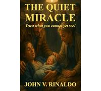 The Quiet Miracle: Trust What You Cannot Yet See