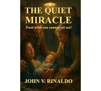 The Quiet Miracle: Trust What You Cannot Yet See
