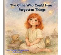 The Quiet Moments Series: The Child Who Could Hear Forgotten Things