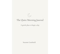 The Quiet Morning Journal: A gentle place to begin a day