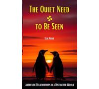 The Quiet Need to Be Seen: Authentic Relationships in a Distracted World