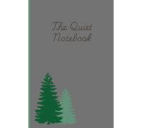 The Quiet Notebook: A Journal to give yourself quiet time and be with your thoughts and reflect on your day.