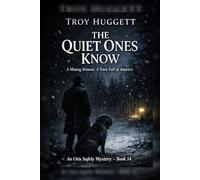 The Quiet Ones Know: A Missing Woman. A Town Full of Answers - Book 14
