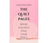 THE QUIET PAGES: A Guided Journal for Highly Sensitive Women in Relationships