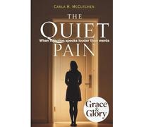 The Quiet Pain: When Rejection Speaks Louder Than Words: A Christian Journey to Healing After Rejection