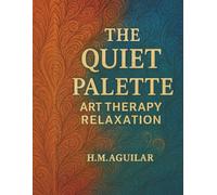 The Quiet Palette: Art Therepy relaxation