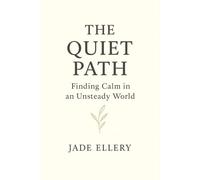 The Quiet Path: A gentle guide to reduce overthinking, ease anxiety, and find steady inner peace
