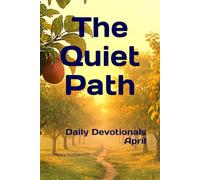 The Quiet Path: Daily Devotionals from a Life Well Lived - Another Sample Edition