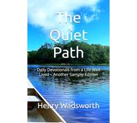 The Quiet Path: Daily Devotionals from a Life Well Lived - Another Sample Edition