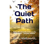 The Quiet Path: Daily Devotionals from a Life Well Lived - Sample Edition