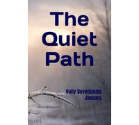 The Quiet Path: Devotionals from Daily Life - January