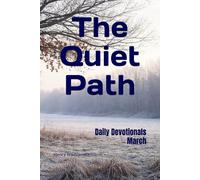 The Quiet Path: Devotionals from Daily Life - March