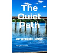 The Quiet Path: Devotionals from Daily Life - Summer