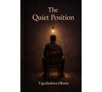 The Quiet Position: How Unseen Roles Shape your Identity, Relationships and Choices
